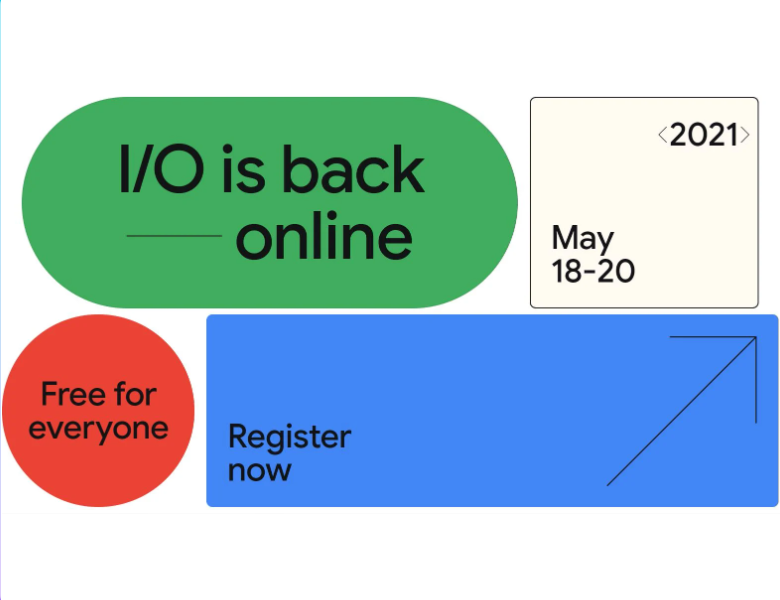 Google I/O 2021将于5月18日至20日线上举办 注册入口已经开放