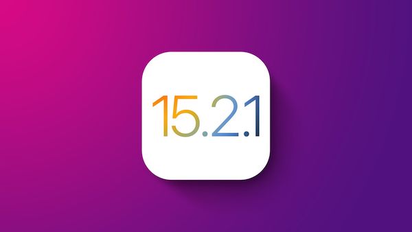 iOS 15.2验证通道关闭，iPhone升级iOS 15.2.1正式版后无法再降级